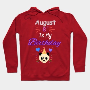 August 8 st is my birthday Hoodie